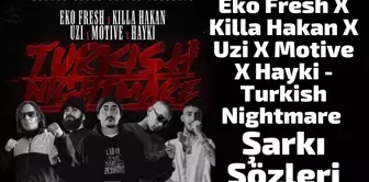 Eko Fresh - Turkish Nightmare ft. Killa Hakan şarkı sözleri nedir? Turkish Nightmare şarkı sözleri, şarkı hakkında bilgiler!