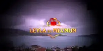 Leyla ile Mecnun ne zaman başladı, ne zaman bitti? Leyla ile Mecnun neden bitti?