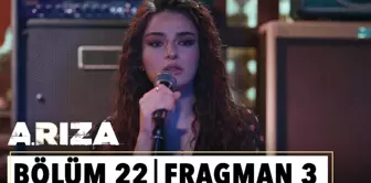 Arıza 22.Bölüm 3.Fragman