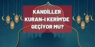 Kandiller Kuranda geçiyor mu? Regaib kandili Kuran'da geçer mi? Kandil diye bir şey var mı? İslam Ansiklopedisi'nden notlar...