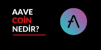 Aave Coin nedir? Güncel Aave (AAVE) Coin yorum ve grafiği