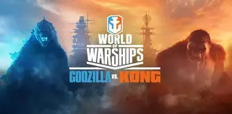 Godzilla vs Kong savaşı Word of Warships'te yaşanacak!