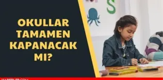 Okullar kapanacak mı 2021? Okullar kapandı mı? Okullar tatil olacak mı?