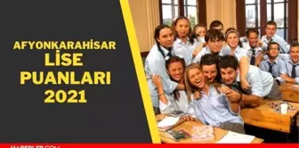 Afyonkarahisar lise puanları 2021! Afyonkarahisar lise taban puanları 2021 - Afyonkarahisar lise yüzdelik dilimleri