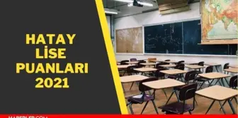 Hatay lise taban puanları 2021! Hatay LGS yüzdelik dilimleri ve taban puanları