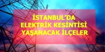 29 Haziran Salı İstanbul elektrik kesintisi! İstanbul'da elektrik kesintisi yaşanacak ilçeler İstanbul'da elektrik ne zaman gelecek?