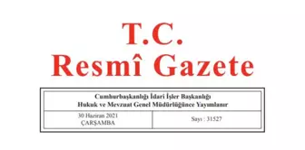 30 Haziran 2021 Resmî Gazete bugünün kararları neler? 30 Haziran Çarşamba Resmi Gazete'de yayımlandı! 31527 sayılı Resmi Gazete