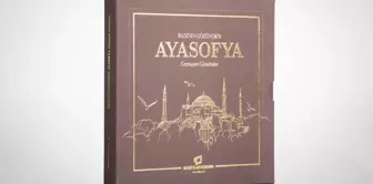 'Basının Gözünden Ayasofya - Geçmişten Günümüze' raflardaki yerini aldı