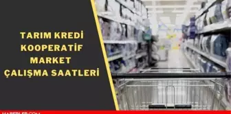 Tarım Kredi Kooperatifi Market çalışma saatleri! Tarım Kredi Kooperatif kimin? Markette neler var?