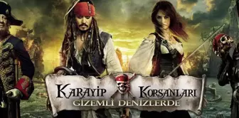 Karayip Korsanları: Gizemli Denizlerde filmi oyuncuları kim? Karayip Korsanları: Gizemli Denizlerde filmi konusu, oyuncuları ve Karayip Korsanları: Gi