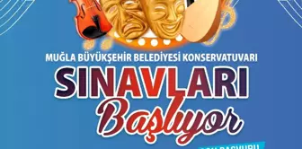 Muğla Büyükşehir Beledyesi Konservatuvar Sınavları Başlıyor