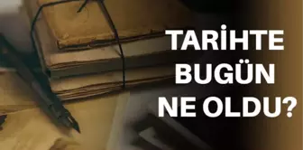 14 Eylül'de ne oldu? Tarihte bugün ne oldu, kim doğdu, kim öldü, hangi önemli olaylar oldu? İşte, 14 Eylül'de yaşananlar!