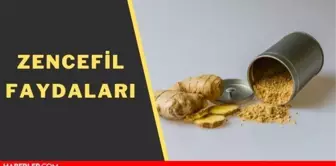 Zencefilin faydaları nedir? Zencefil çayı nasıl yapılır? Zencefil neye iyi gelir?