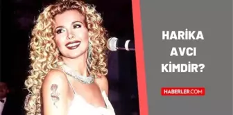 Harika Avcı son hali! Harika Avcı yıllar sonra gündem oldu! Harika Avcı kimdir?