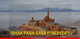 İshak Paşa Sarayı hangi ilimizdedir? İshak Paşa Sarayı'na nasıl gidilir?