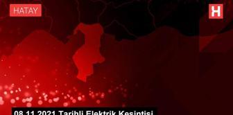 08.11.2021 Tarihli Elektrik Kesintisi