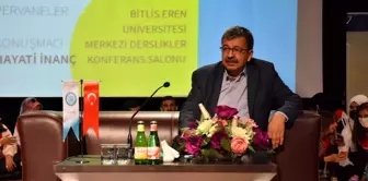 Bitlis Eren Üniversitesinde 'Hayati İnanç ile Can Veren Pervaneler' konferansı