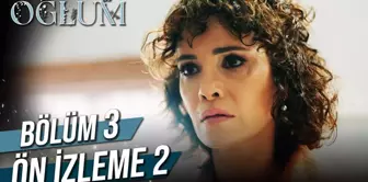 Oğlum 3. Bölüm 2. Ön İzleme