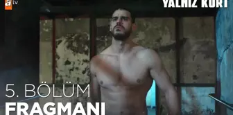 Yalnız Kurt 5. Bölüm Fragmanı