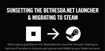 Bethesda.net launcher kapanıyor! Oyunlar Steam'e taşınacak