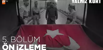 Yalnız Kurt 5. Bölüm | Ön İzleme