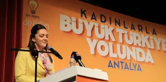 AK Parti Kadın Kolları Genel Başkan Yardımcısı Nilgün Ök, Antalya'da kadınlarla buluştu Açıklaması