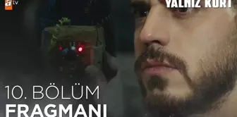 Yalnız Kurt 10. Bölüm Fragmanı