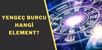 Yengeç hangi element? Burç elementleri: Yengeç hava, su, ateş, toprak burcu mu? Su burçları neler?