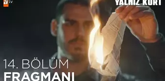 Yalnız Kurt 14. Bölüm Fragmanı