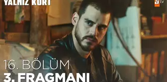 Yalnız Kurt 16. Bölüm 3. Fragmanı