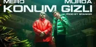 MERO ft. Murda - Konum Gizli şarkı sözleri! MERO ft. Murda - Konum Gizli sözleri nedir?