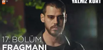 Yalnız Kurt 17. Bölüm Fragmanı