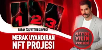 Burak Özçivit'ten sürpriz NFT projesi!