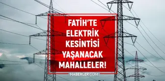 İstanbul FATİH elektrik kesintisi listesi! 4 Haziran 2022 Fatih ilçesinde elektrik ne zaman gelecek? Elektrik kaçta gelir?