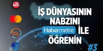 Habermetre 30 Mayıs - 5 Haziran 2022 Şirketler Gündemi ile iş ve ekonomi dünyasından haftanın en önemli haberleri