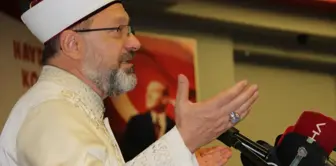 Diyanet İşleri Başkanı Erbaş'tan önemli açıklamalar