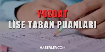 Yozgat Lise Taban Puanları 2022: Yozgat Lise Kontenjanları! Yozgat'taki liseler ve puanları! Yozgat lise yüzdelik dilimleri