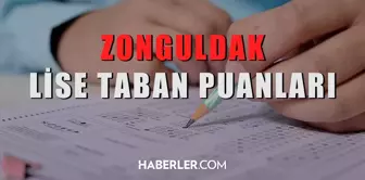 Zonguldak Lise Taban Puanları 2022: Zonguldak Lise Kontenjanları! Zonguldak'taki liseler ve puanları! Zonguldak lise yüzdelik dilimleri