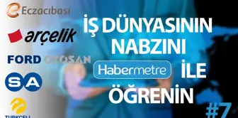 'Habermetre 27 Haziran – 3 Temmuz 2022 Şirketler Gündemi ile iş dünyasından haftanın en önemli haberleri'