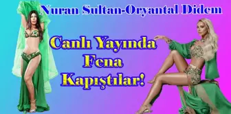 Nuran Sultan Oryantal Didem… CANLI YAYINDA DÜELLO!