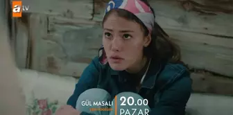 Gül Masalı 11. bölüm fragmanı yayınlandı mı? Gül Masalı 11. yeni bölüm fragmanı çıktı mı? Gül Masalı son bölümde neler oldu?