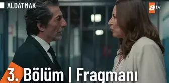 Aldatmak 3. Bölüm Fragmanı | 'O zaman getir kızımı'