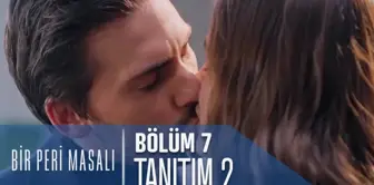 Bir Peri Masalı 7. Bölüm 2. Tanıtımı