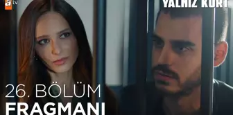 Yalnız Kurt 26. Bölüm Fragmanı | 'Yeğenimin bana düşmanlığının sebebi sensin' @atv ?