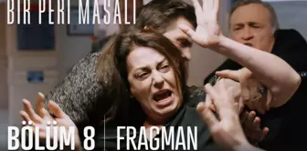 Bir Peri Masalı 8. Bölüm Fragmanı