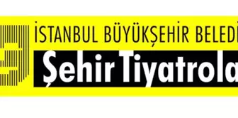 İBB ŞEHİR TİYATROLARI'NDA BU HAFTA!