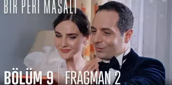 Bir Peri Masalı 9. Bölüm 2. Fragmanı