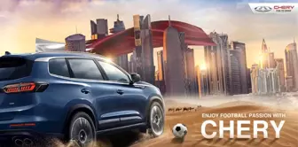 Chery Katar 2022 Dünya Kupası'nda!