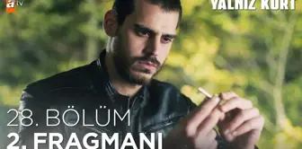 Yalnız Kurt 28. Bölüm 2. Fragman | 'And olsun ona bunu yapanlara cehennemi yaşatacağım'