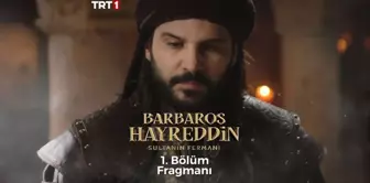 Barbaros Hayreddin: Sultanın Fermanı 1. Bölüm Fragmanı